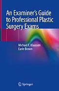 E-Book (pdf) An Examiner's Guide to Professional Plastic Surgery Exams von Michael F. Klaassen, Earle Brown