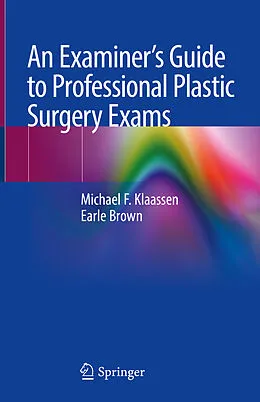 E-Book (pdf) An Examiner's Guide to Professional Plastic Surgery Exams von Michael F. Klaassen, Earle Brown
