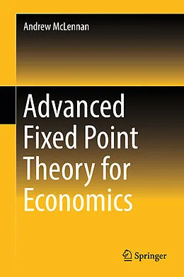 E-Book (pdf) Advanced Fixed Point Theory for Economics von Andrew McLennan