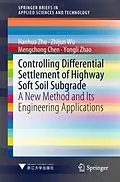E-Book (pdf) Controlling Differential Settlement of Highway Soft Soil Subgrade von Hanhua Zhu, Zhijun Wu, Mengchong Chen