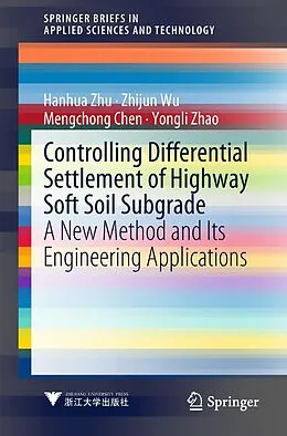 E-Book (pdf) Controlling Differential Settlement of Highway Soft Soil Subgrade von Hanhua Zhu, Zhijun Wu, Mengchong Chen