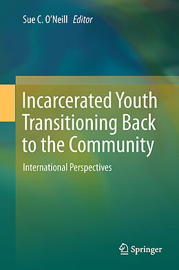 Livre Relié Incarcerated Youth Transitioning Back to the Community de Sue C O'Neill