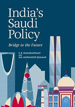 E-Book (pdf) India's Saudi Policy von P. R. Kumaraswamy, Md. Muddassir Quamar