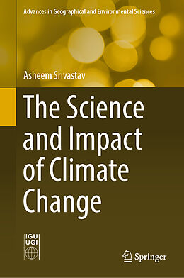 Fester Einband The Science and Impact of Climate Change von Asheem Srivastav