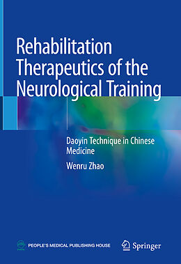 Livre Relié Rehabilitation Therapeutics of the Neurological Training de Wenru Zhao