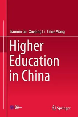E-Book (pdf) Higher Education in China von Jianmin Gu, Xueping Li, Lihua Wang