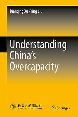 Livre Relié Understanding China's Overcapacity de Ying Liu, Dianqing Xu