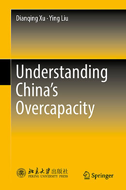 eBook (pdf) Understanding China's Overcapacity de Dianqing Xu, Ying Liu