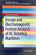 E-Book (pdf) Design and Electromagnetic Feature Analysis of AC Rotating Machines von Ahmed Masmoudi