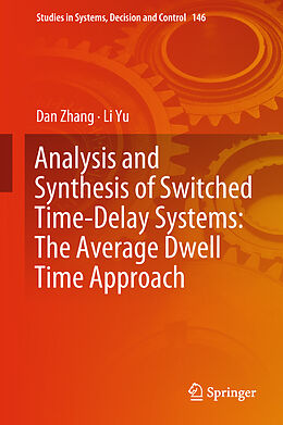 Fester Einband Analysis and Synthesis of Switched Time-Delay Systems: The Average Dwell Time Approach von Li Yu, Dan Zhang
