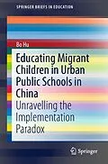 E-Book (pdf) Educating Migrant Children in Urban Public Schools in China von Bo Hu
