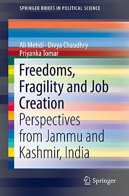 Kartonierter Einband Freedoms, Fragility and Job Creation von Ali Mehdi, Priyanka Tomar, Divya Chaudhry