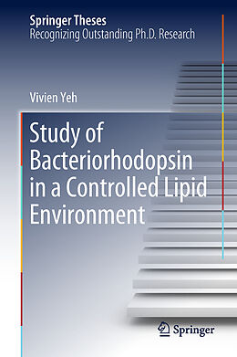 Livre Relié Study of Bacteriorhodopsin in a Controlled Lipid Environment de Vivien Yeh