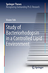 eBook (pdf) Study of Bacteriorhodopsin in a Controlled Lipid Environment de Vivien Yeh