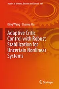 E-Book (pdf) Adaptive Critic Control with Robust Stabilization for Uncertain Nonlinear Systems von Ding Wang, Chaoxu Mu