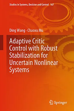 E-Book (pdf) Adaptive Critic Control with Robust Stabilization for Uncertain Nonlinear Systems von Ding Wang, Chaoxu Mu