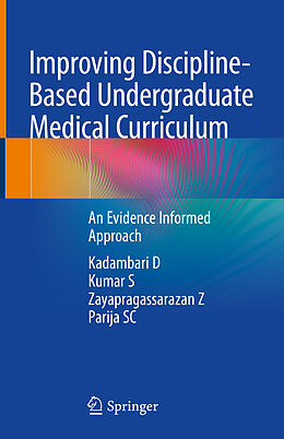 Livre Relié Improving Discipline-Based Undergraduate Medical Curriculum de Kadambari D, Parija Sc, Zayapragassarazan Z