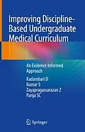 E-Book (pdf) Improving Discipline-Based Undergraduate Medical Curriculum von Kadambari D, Kumar S, Zayapragassarazan Z