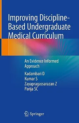 E-Book (pdf) Improving Discipline-Based Undergraduate Medical Curriculum von Kadambari D, Kumar S, Zayapragassarazan Z