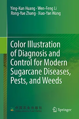 E-Book (pdf) Color Illustration of Diagnosis and Control for Modern Sugarcane Diseases, Pests, and Weeds von Ying-Kun Huang, Wen-Feng Li, Rong-Yue Zhang