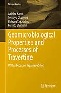 E-Book (pdf) Geomicrobiological Properties and Processes of Travertine von Akihiro Kano, Tomoyo Okumura, Chizuru Takashima