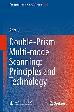 Livre Relié Double-Prism Multi-mode Scanning: Principles and Technology de Anhu Li