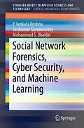 E-Book (pdf) Social Network Forensics, Cyber Security, and Machine Learning von P. Venkata Krishna, Sasikumar Gurumoorthy, Mohammad S. Obaidat