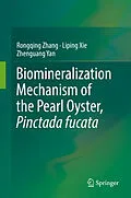 E-Book (pdf) Biomineralization Mechanism of the Pearl Oyster, Pinctada fucata von Rongqing Zhang, Liping Xie, Zhenguang Yan