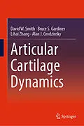 E-Book (pdf) Articular Cartilage Dynamics von David W. Smith, Bruce S. Gardiner, Lihai Zhang