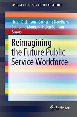 Kartonierter Einband Reimagining the Future Public Service Workforce von Helen Dickinson, Catherine Needham, Catherine et al Mangan
