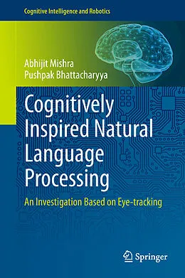 E-Book (pdf) Cognitively Inspired Natural Language Processing von Abhijit Mishra, Pushpak Bhattacharyya