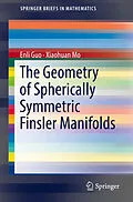 E-Book (pdf) The Geometry of Spherically Symmetric Finsler Manifolds von Enli Guo, Xiaohuan Mo