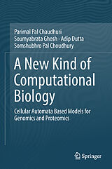 Livre Relié A New Kind of Computational Biology de Parimal Pal Chaudhuri, Somshubhro Pal Choudhury, Adip Dutta