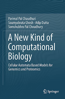 Livre Relié A New Kind of Computational Biology de Parimal Pal Chaudhuri, Somshubhro Pal Choudhury, Adip Dutta