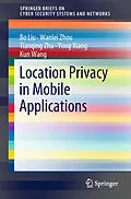 E-Book (pdf) Location Privacy in Mobile Applications von Bo Liu, Wanlei Zhou, Tianqing Zhu