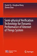 E-Book (pdf) Semi-physical Verification Technology for Dynamic Performance of Internet of Things System von Xiaolei Yu, Donghua Wang, Zhimin Zhao