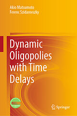 E-Book (pdf) Dynamic Oligopolies with Time Delays von Akio Matsumoto, Ferenc Szidarovszky