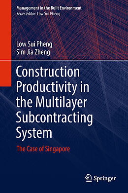 Livre Relié Construction Productivity in the Multilayer Subcontracting System de Sim Jia Zheng, Low Sui Pheng