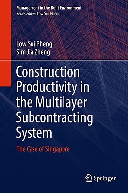 E-Book (pdf) Construction Productivity in the Multilayer Subcontracting System von Low Sui Pheng, Sim Jia Zheng