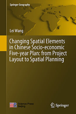 Fester Einband Changing Spatial Elements in Chinese Socio-economic Five-year Plan: from Project Layout to Spatial Planning von Lei Wang