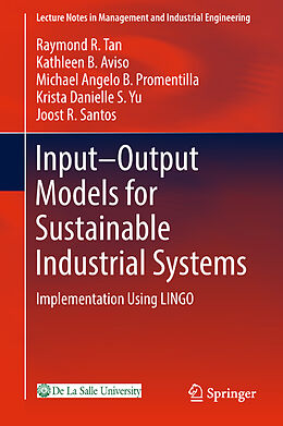 Livre Relié Input-Output Models for Sustainable Industrial Systems de Raymond R. Tan, Kathleen B. Aviso, Joost R. Santos