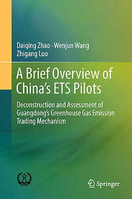 Fester Einband A Brief Overview of China s ETS Pilots von Daiqing Zhao, Zhigang Luo, Wenjun Wang