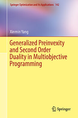 Livre Relié Generalized Preinvexity and Second Order Duality in Multiobjective Programming de Xinmin Yang