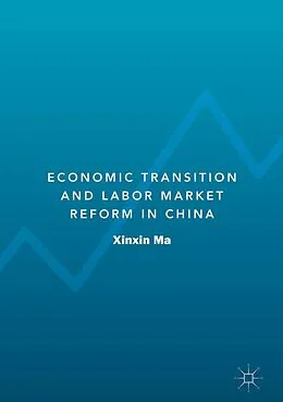 E-Book (pdf) Economic Transition and Labor Market Reform in China von Xinxin Ma