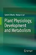 E-Book (pdf) Plant Physiology, Development and Metabolism von Satish C Bhatla, Manju A. Lal
