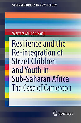 Kartonierter Einband Resilience and the Re-integration of Street Children and Youth in Sub-Saharan Africa von Walters Mudoh Sanji