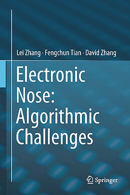 Livre Relié Electronic Nose: Algorithmic Challenges de Lei Zhang, David Zhang, Fengchun Tian