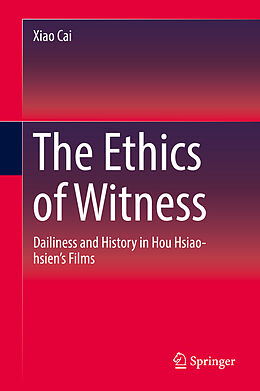 Fester Einband The Ethics of Witness von Xiao Cai