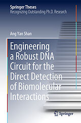 eBook (pdf) Engineering a Robust DNA Circuit for the Direct Detection of Biomolecular Interactions de Ang Yan Shan