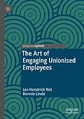 E-Book (pdf) The Art of Engaging Unionised Employees von Jan Hendrick Nel, Bennie Linde